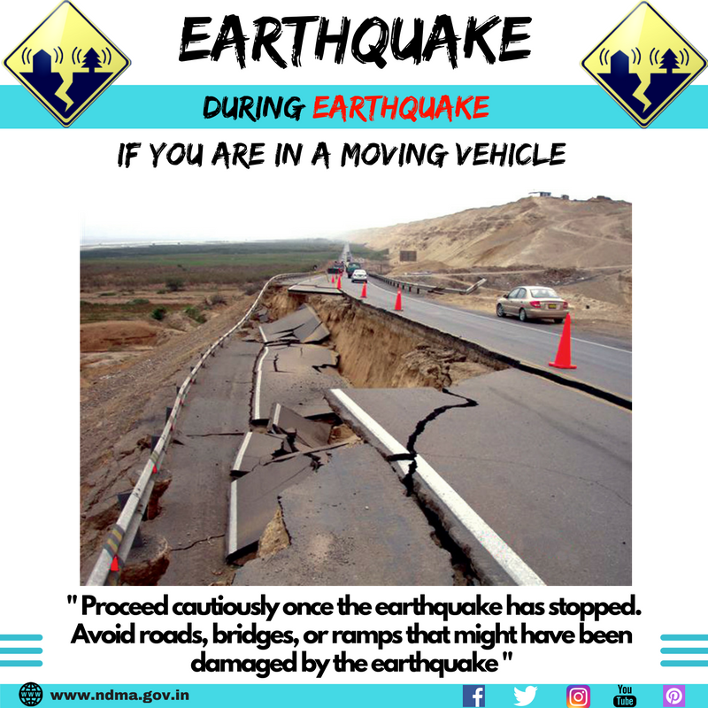 If you are in a moving vehicle, proceed cautiously once the earthquake has stopped. Avoid roads, bridges or ramps that might have been damaged by the earthquake. 